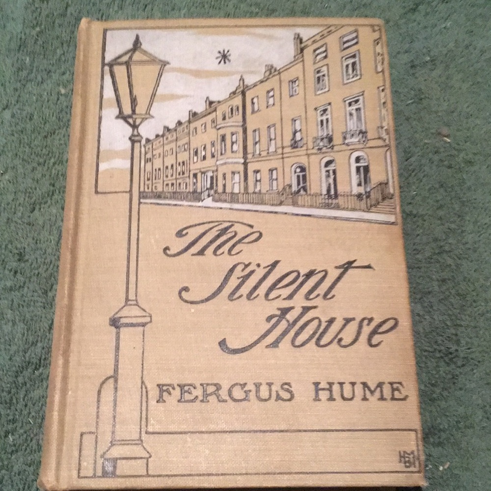“The Silent House” by Fergus Hume, 1907 Hardcover